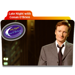 Late Night with Conan O Brien
